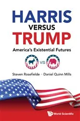 Book cover of Harris Versus Trump: America's Existential Futures by Steven Rosefielde