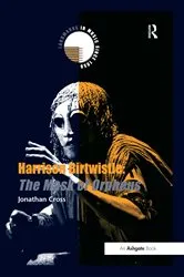 Book cover of Harrison Birtwistle: The Mask of Orpheus by Jonathan Cross