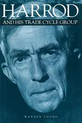 Book cover of Harrod and His Trade Cycle Group by Warren Young