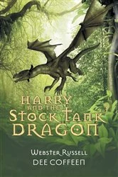 Book cover of Harry and the Stock Tank Dragon by Webster Russell