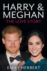 Book cover of Harry & Meghan - The Love Story by Emily Herbert