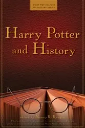Book cover of Harry Potter and History by Nancy R. Reagin