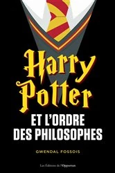 Book cover of Harry Potter et l'ordre des philosophes by Gwendal Fossois