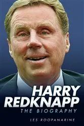 Book cover of Harry Redknapp - The Biography by Les Roopanarine