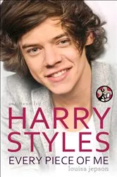 Book cover of Harry Styles: Every Piece of Me by Louisa Jepson