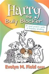 Book cover of Harry The Bully Blocker by Field, Evelyn, M.