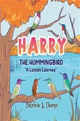 Book cover of Harry the Hummingbird by Thorpe, Patricia, A