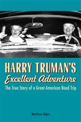 Book cover of Harry Truman's Excellent Adventure by Matthew Algeo