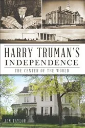 Book cover of Harry Truman's Independence by Unknown