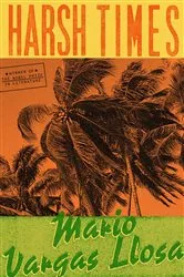 Book cover of Harsh Times by Mario Vargas Llosa