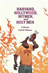 Book cover of Harvard, Hollywood, Hitmen, and Holy Men by Unknown