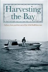 Book cover of Harvesting the Bay by Ray Huling