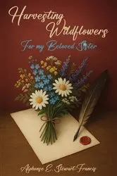 Book cover of Harvesting Wildflowers by Alphonse. E. Stewart-Francis