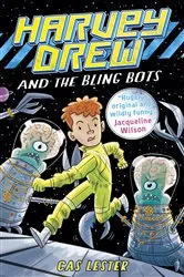Book cover of Harvey Drew and the Bling Bots by Cas Lester