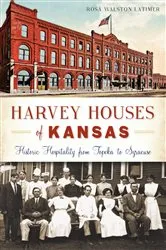 Book cover of Harvey Houses of Kansas by Rosa Walston Latimer