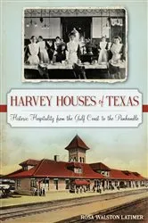 Book cover of Harvey Houses of Texas by Rosa Walston Latimer