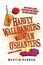 Book cover of Harvey Wallbangers and Tam O'Shanters by Martin Hannan