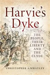Book cover of Harvie's Dyke by Christopher A. Whatley
