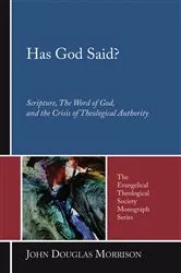 Book cover of Has God Said? by John Douglas Morrison