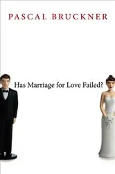 Book cover of Has Marriage for Love Failed? by Pascal Bruckner