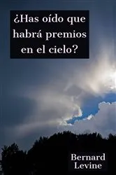 Book cover of ¿Has oído que habrá premios en el cielo? by Bernard Levine