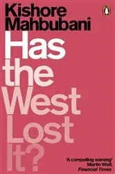 Book cover of Has the West Lost It? by Kishore Mahbubani