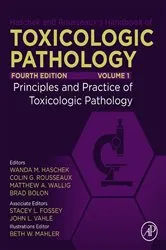 Book cover of Haschek and Rousseaux's Handbook of Toxicologic Pathology, Volume 1: Principles and Practice of Toxicologic Pathology (4th ed.) by Unknown