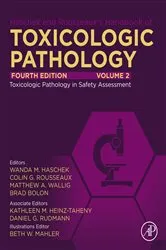 Book cover of Haschek and Rousseaux's Handbook of Toxicologic Pathology, Volume 2: Safety Assessment and Toxicologic Pathology (4th ed.) by Haschek BVSc, PhD, DACVP, FIATP, Wanda M.
