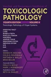 Book cover of Haschek and Rousseaux's Handbook of Toxicologic Pathology, Volume 4: Toxicologic Pathology of Organ Systems (4th ed.) by Haschek BVSc, PhD, DACVP, FIATP, Wanda M.