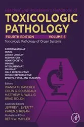 Book cover of Haschek and Rousseaux's Handbook of Toxicologic Pathology Volume 5: Toxicologic Pathology of Organ Systems (4th ed.) by M Haschek BVSc, PhD, DACVP, FIATP, Wanda