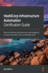 Book cover of HashiCorp Infrastructure Automation Certification Guide by Ravi Mishra