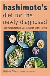 Book cover of Hashimoto's Diet for the Newly Diagnosed by Daphne Olivier