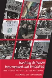 Book cover of Hashtag Activism Interrogated and Embodied by Melissa Ames