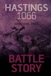 Book cover of Hastings 1066 by Jonathan Trigg