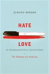 Book cover of Hate and Love in Pyschoanalytical Institutions by Unknown