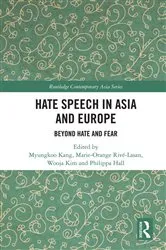 Book cover of Hate Speech in Asia and Europe by Myungkoo Kang