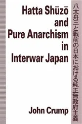 Book cover of Hatta Shuzo and Pure Anarchism in Interwar Japan by John Crump