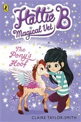 Book cover of Hattie B, Magical Vet: The Pony's Hoof (Book 5) by Claire Taylor-Smith