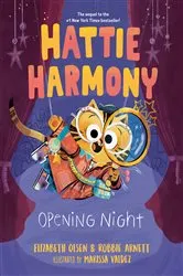 Book cover of Hattie Harmony: Opening Night by Elizabeth Olsen