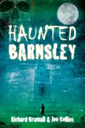 Book cover of Haunted Barnsley by Richard Bramall