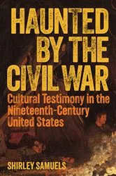 Book cover of Haunted by the Civil War by Shirley Samuels