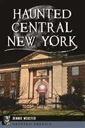 Book cover of Haunted Central New York by Dennis Webster