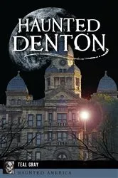 Book cover of Haunted Denton by Teal Gray