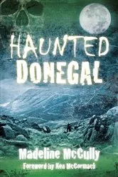 Book cover of Haunted Donegal by Madeline McCully