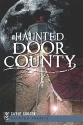 Book cover of Haunted Door County by Gayle Soucek