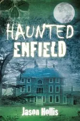Book cover of Haunted Enfield by Jason Hollis