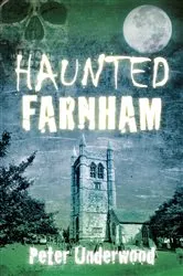 Book cover of Haunted Farnham by Peter Underwood