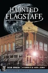 Book cover of Haunted Flagstaff by Susan Johnson