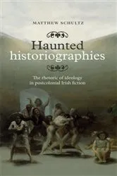 Book cover of Haunted historiographies by Matthew Schultz