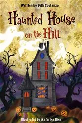 Book cover of Haunted House on the Hill by Beth Costanzo